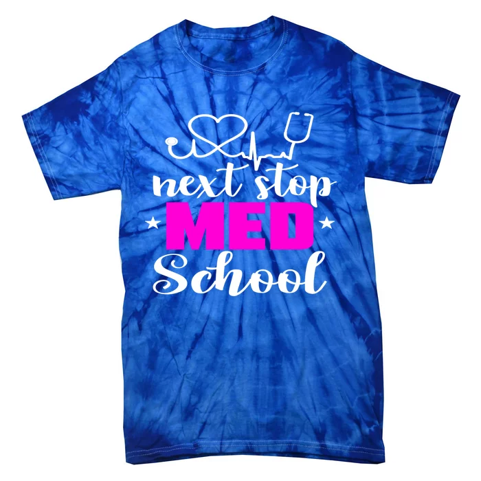 Next Stop Med School Future Doctor Medical Student Gift Tie-Dye T-Shirt