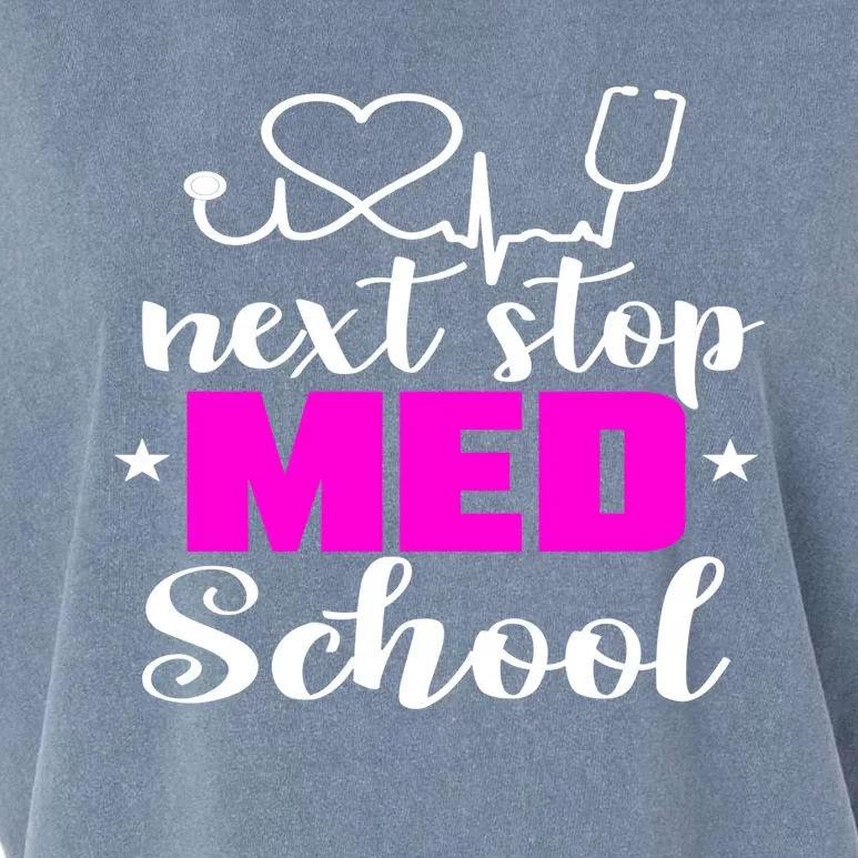 Next Stop Med School Future Doctor Medical Student Gift Garment-Dyed Women's Muscle Tee