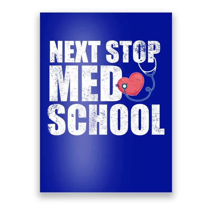 Next Stop Med School Medical Student Future Doctor Grad Gift Poster