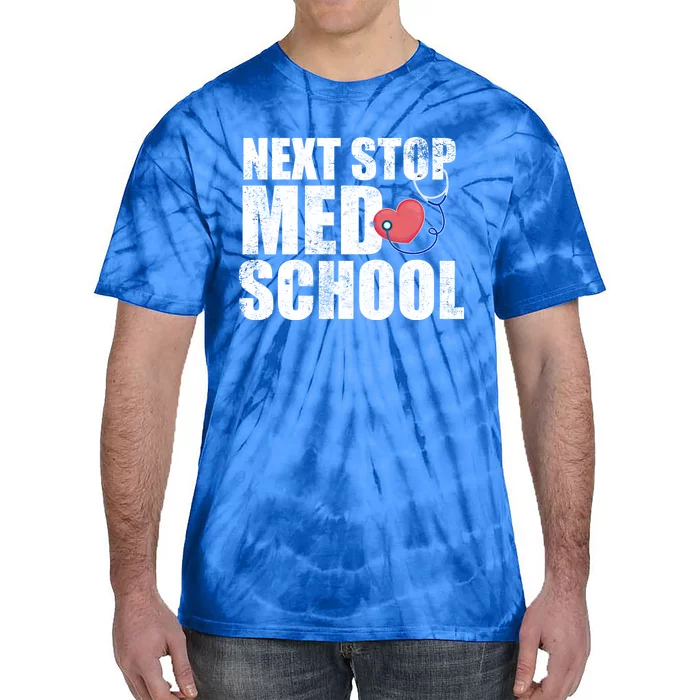 Next Stop Med School Medical Student Future Doctor Grad Gift Tie-Dye T-Shirt