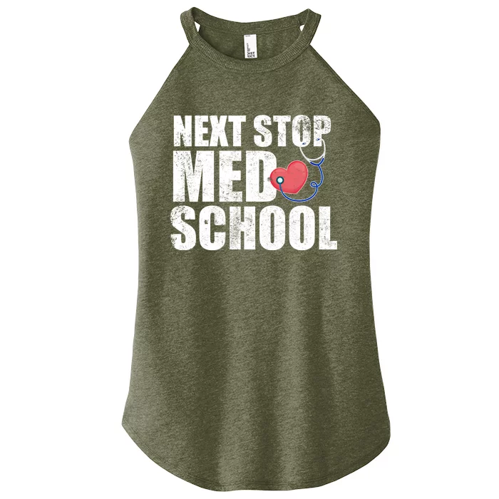 Next Stop Med School Medical Student Future Doctor Grad Gift Women’s Perfect Tri Rocker Tank