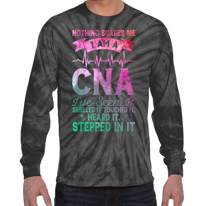 Nothing Scares Me CNA Nurse Job Lover Funny CNA Tie-Dye Long Sleeve Shirt