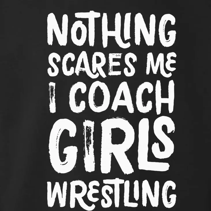 Nothing Scares Me I Coach Girl Wrestling Funny Sports Toddler Hoodie