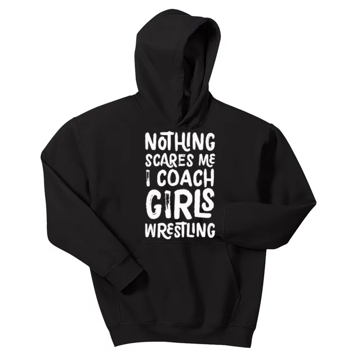 Nothing Scares Me I Coach Girl Wrestling Funny Sports Kids Hoodie