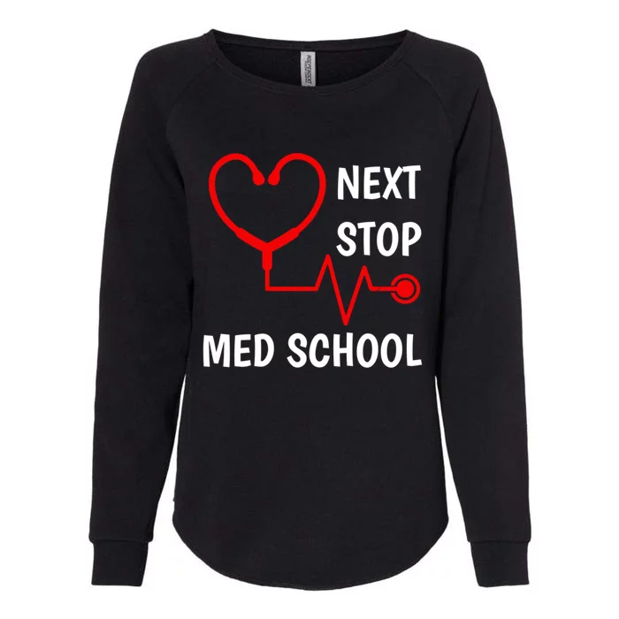 Next Stop Medical School Gift Med School Gift Med Student Gift Womens California Wash Sweatshirt