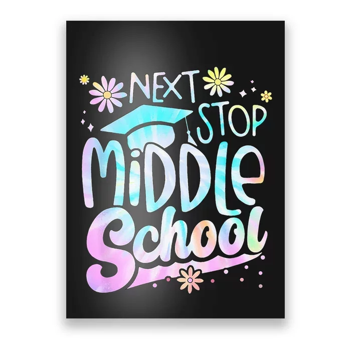 Next Stop Middle School Graduation Last Day Of School Poster