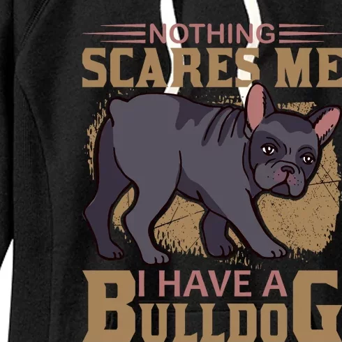 Nothing Scares Me I Have A Bulldog Women's Fleece Hoodie