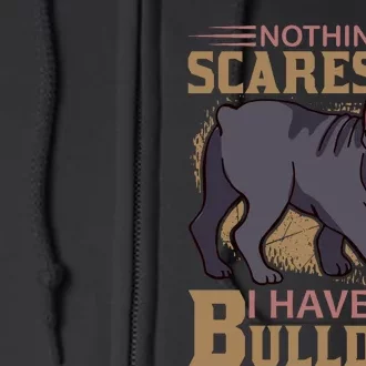 Nothing Scares Me I Have A Bulldog Full Zip Hoodie