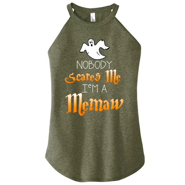 Nobody Scares Me Im A Memaw Halloween Great Gift Women’s Perfect Tri Rocker Tank