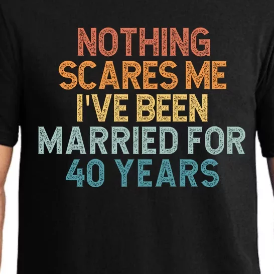 Nothing Scares Me I’Ve Been Married For 40 Years Pajama Set