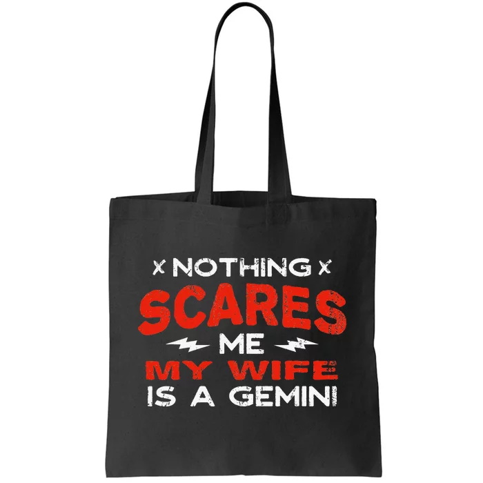 Nothing Scares Me My Wife Is a Gemini Funny Horoscope Humor Tote Bag