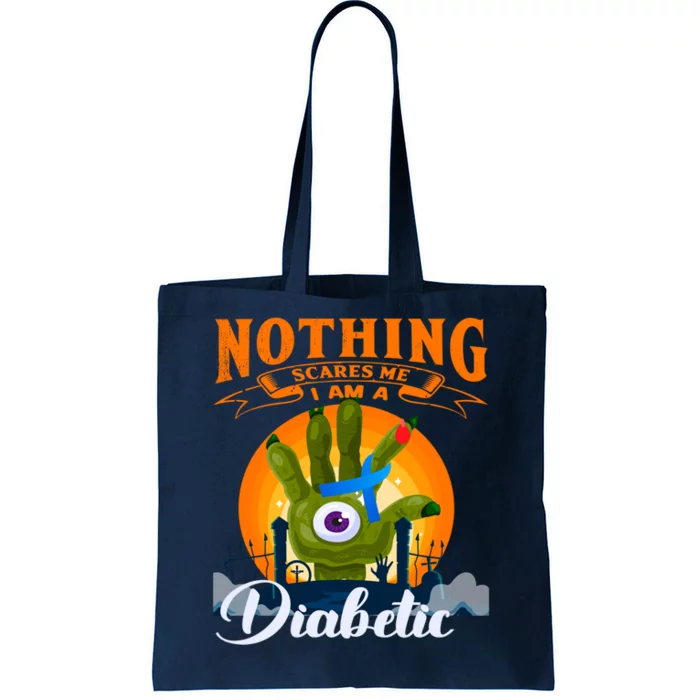 Nothing Scares Me Im A Diabetic Halloween Diabetes Day Tote Bag