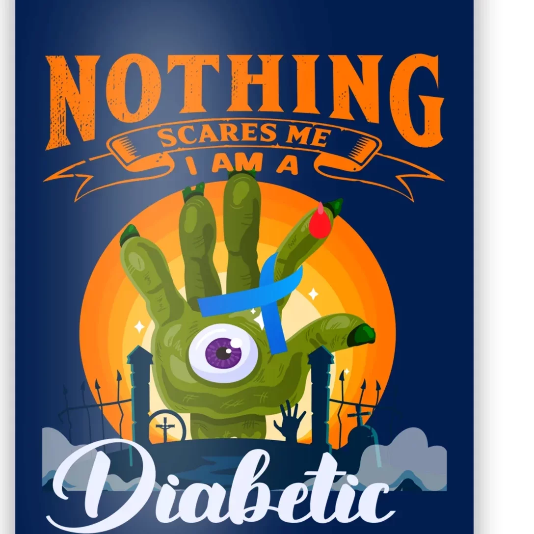 Nothing Scares Me Im A Diabetic Halloween Diabetes Day Poster