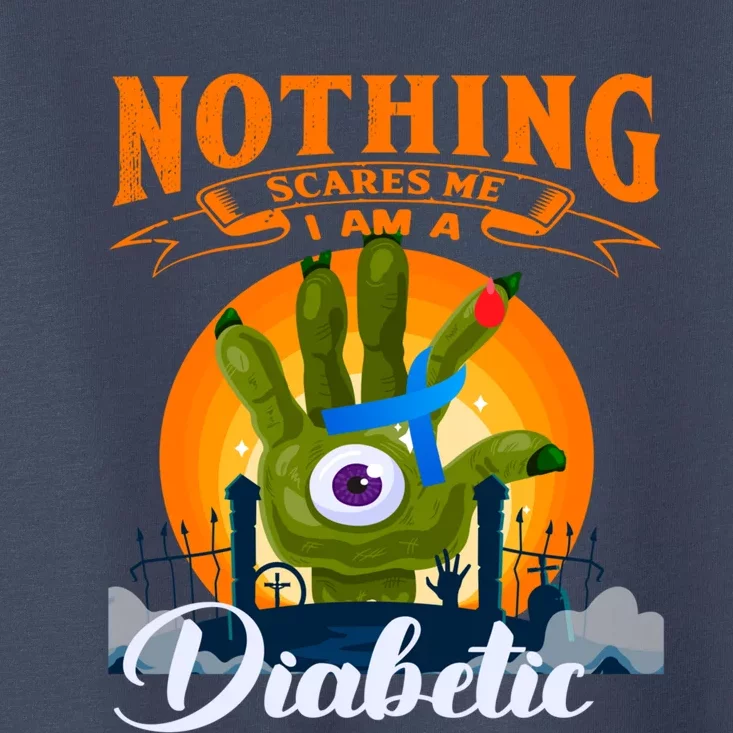 Nothing Scares Me Im A Diabetic Halloween Diabetes Day Toddler T-Shirt