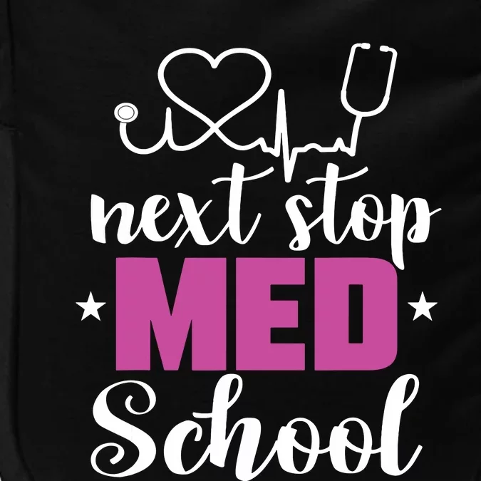 Next Stop Med School Future Doctor Medical Student Gift Impact Tech Backpack