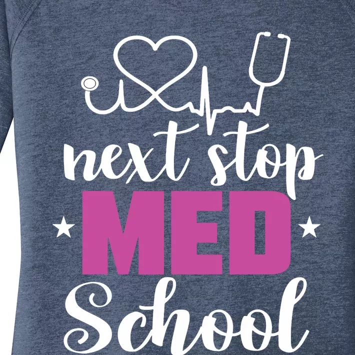 Next Stop Med School Future Doctor Medical Student Gift Women's Perfect Tri Tunic Long Sleeve Shirt