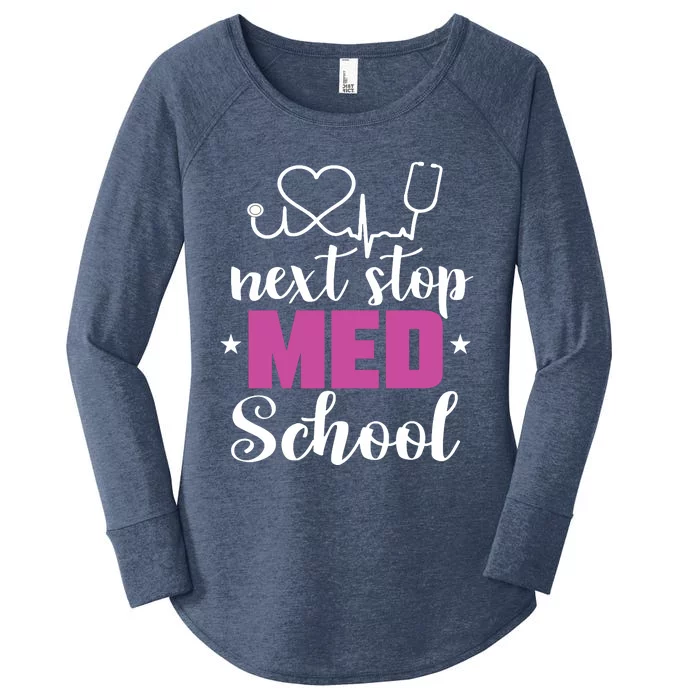 Next Stop Med School Future Doctor Medical Student Gift Women's Perfect Tri Tunic Long Sleeve Shirt