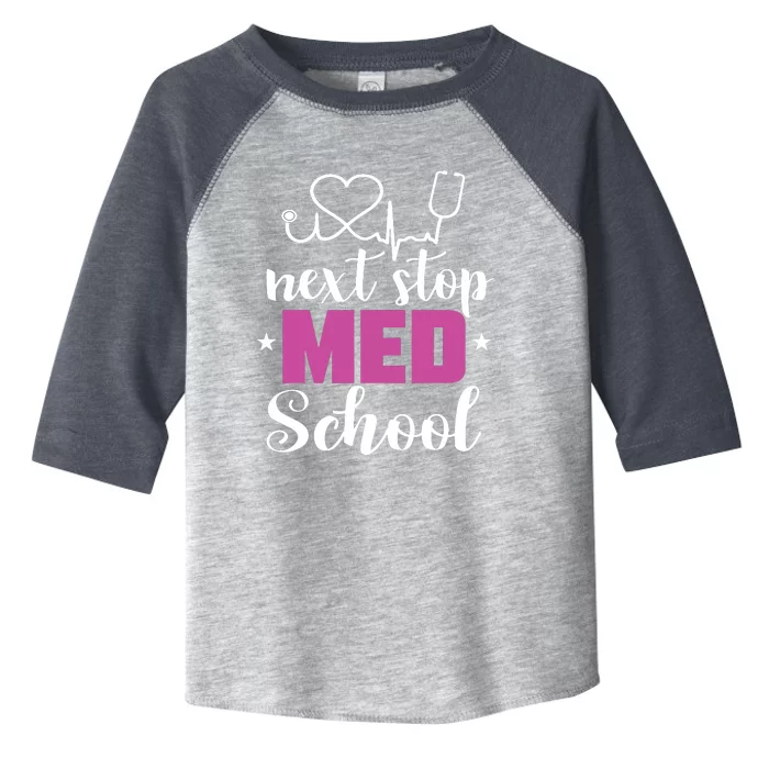 Next Stop Med School Future Doctor Medical Student Gift Toddler Fine Jersey T-Shirt