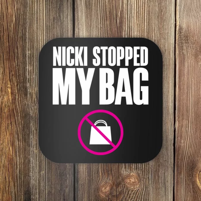 Nicki Stopped My Bag Coaster