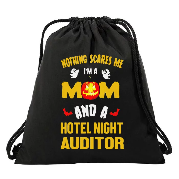 Nothing Scares Me IM A Mom And A Hotel Night Auditor Drawstring Bag