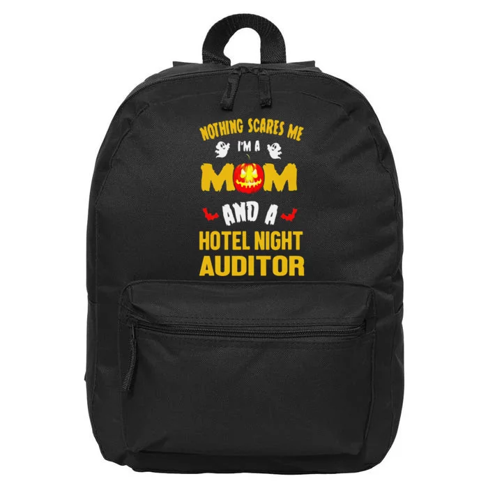 Nothing Scares Me IM A Mom And A Hotel Night Auditor 16 in Basic Backpack