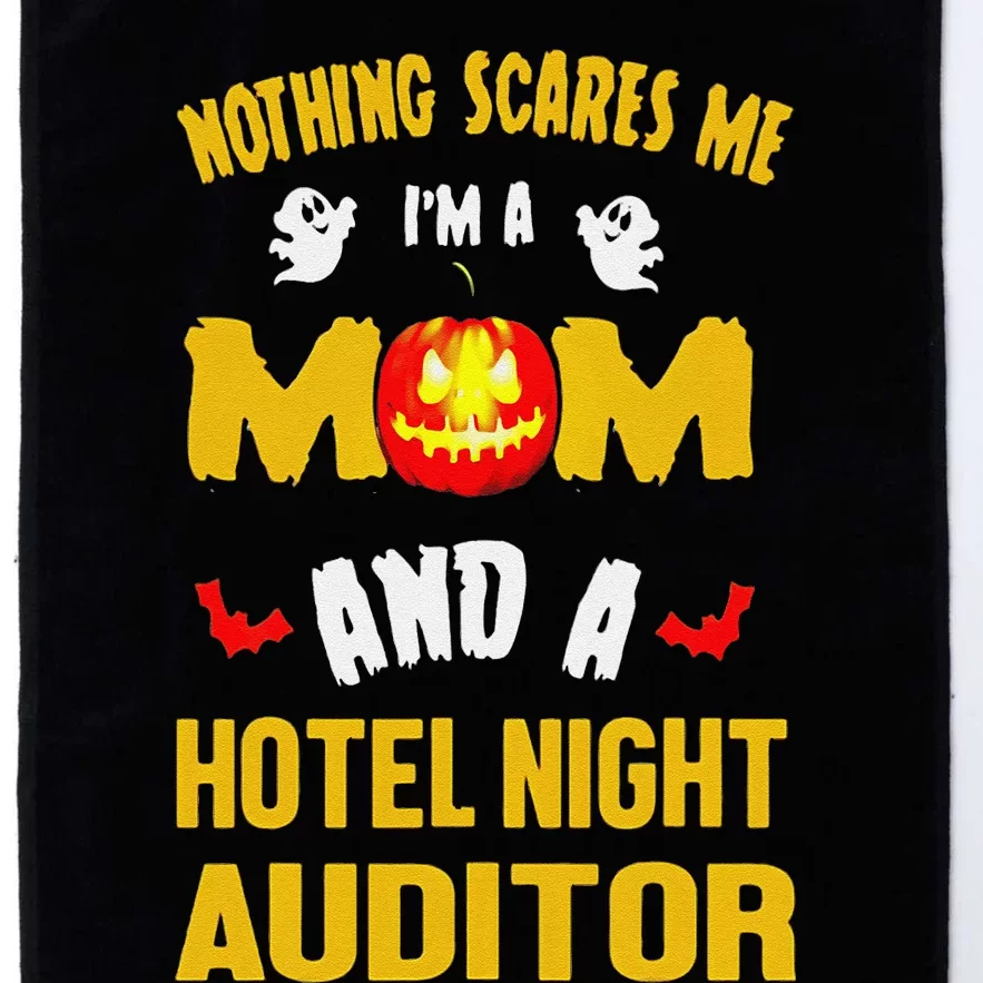 Nothing Scares Me IM A Mom And A Hotel Night Auditor Platinum Collection Golf Towel