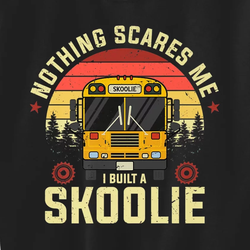 Nothing Scares Me, I Built A Skoolie Kids Sweatshirt