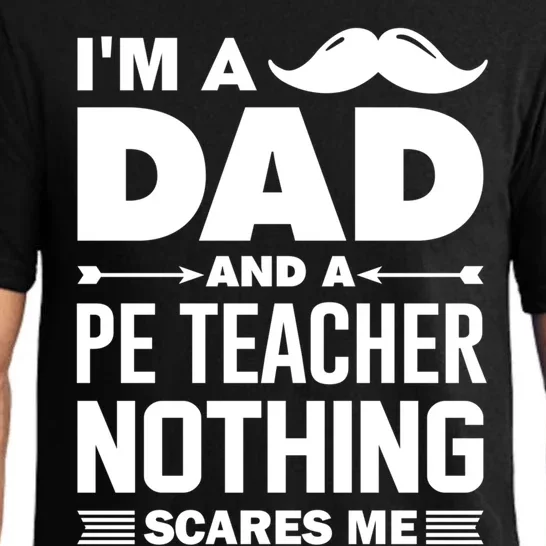 Nothing Scares Me Im A Dad And Pe Teacher Halloween Cool Gift Pajama Set