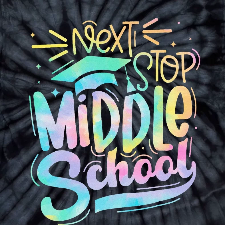 Next Stop Middle School Graduation Last Day Of School Tie-Dye T-Shirt