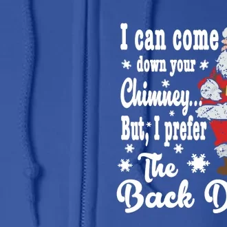 Naughty Santa Meaningful Gift: I Can Come Down Your Chimney Gift Full Zip Hoodie