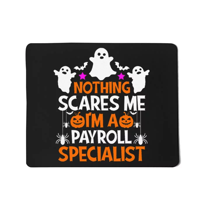 Nothing Scares Me IM A Payroll Specialist Funny Halloween Mousepad