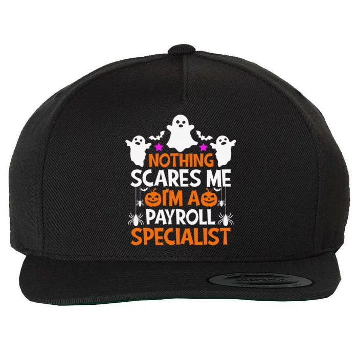 Nothing Scares Me IM A Payroll Specialist Funny Halloween Wool Snapback Cap