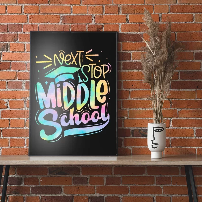 Next Stop Middle School Graduation Last Day Of School Kids Poster