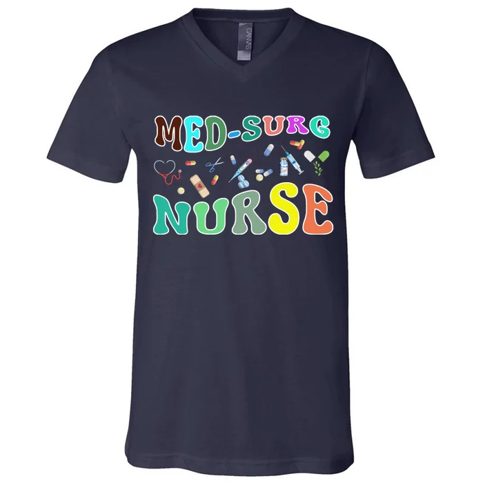 Nurse Sayings Med Surg Nurse Gift V-Neck T-Shirt