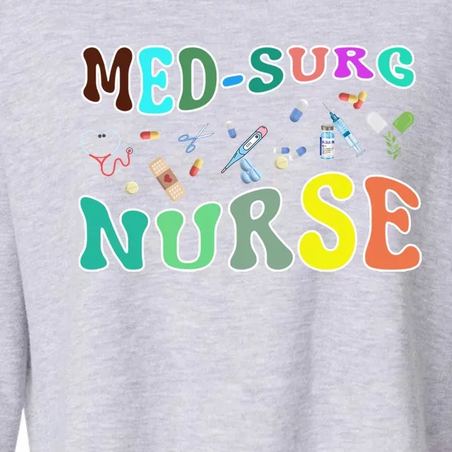 Nurse Sayings Med Surg Nurse Gift Cropped Pullover Crew