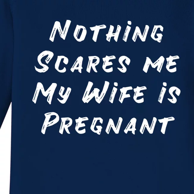 Nothing Scares Me My Wife Is Pregnant Halloween Dad To Be Gift Baby Long Sleeve Bodysuit