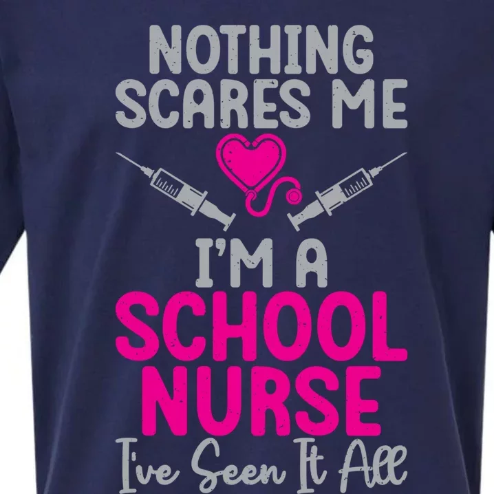 Nothing Scares Me Im A School Nurse Ive Seen It School Nurse Gift Sueded Cloud Jersey T-Shirt