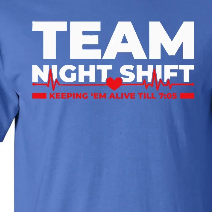 Night Shift Nurse Life RN LPN CNA ICU Healthcare Heartbeat Tall T-Shirt