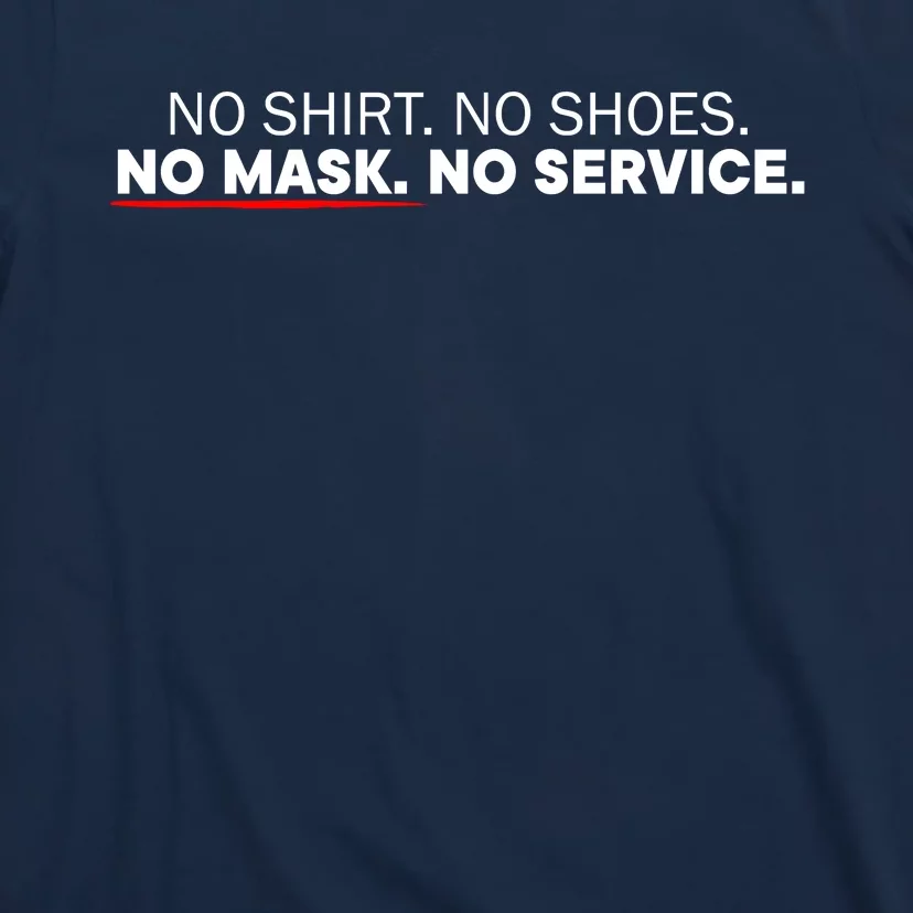 No Shirts No Shoes No Mask No Service T-Shirt