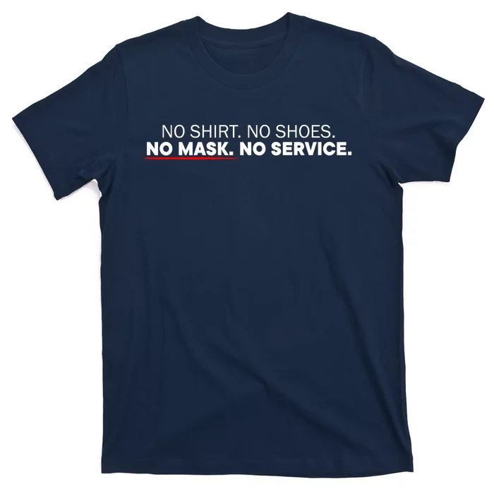 No Shirts No Shoes No Mask No Service T-Shirt