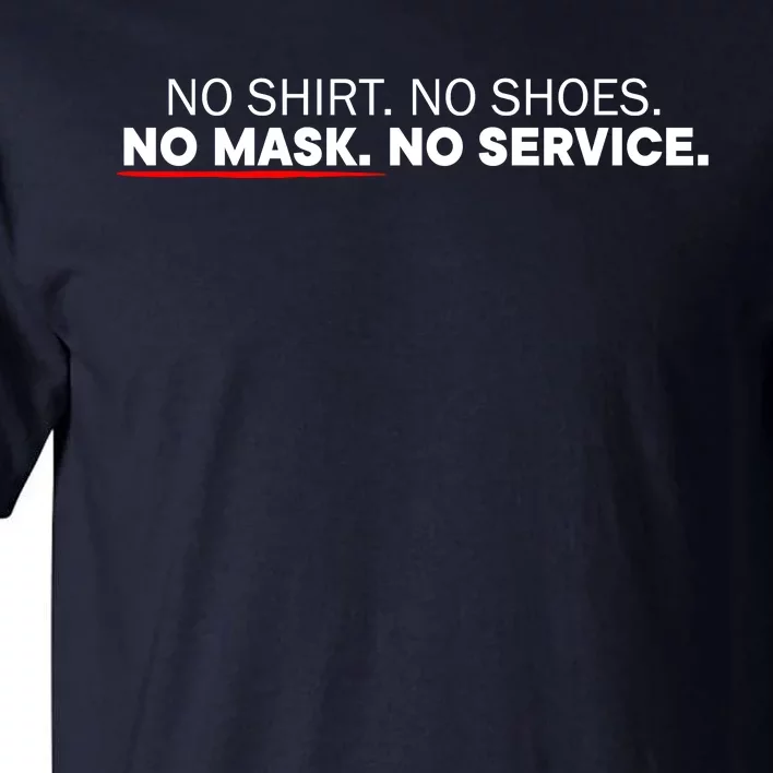 No Shirts No Shoes No Mask No Service Tall T-Shirt