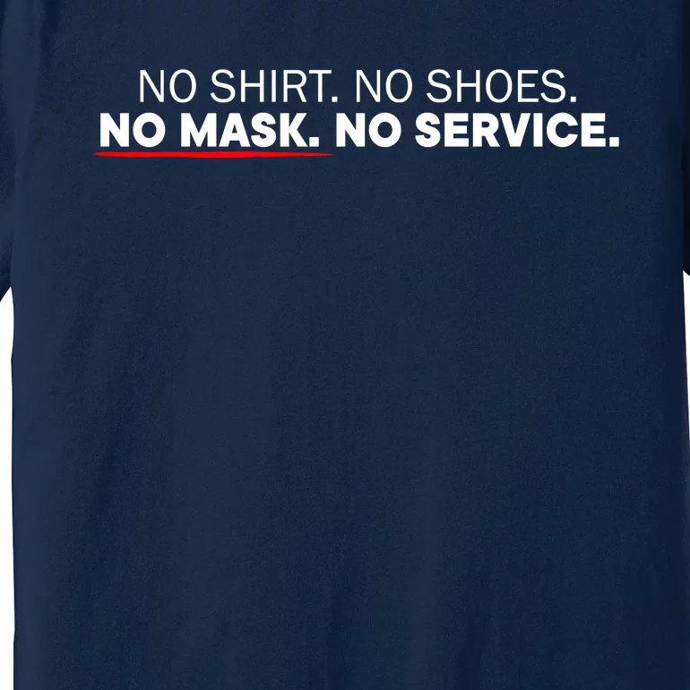 No Shirts No Shoes No Mask No Service Premium T-Shirt