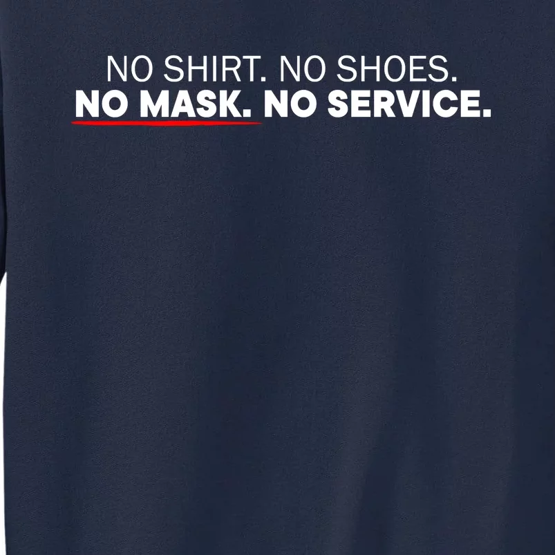 No Shirts No Shoes No Mask No Service Tall Sweatshirt