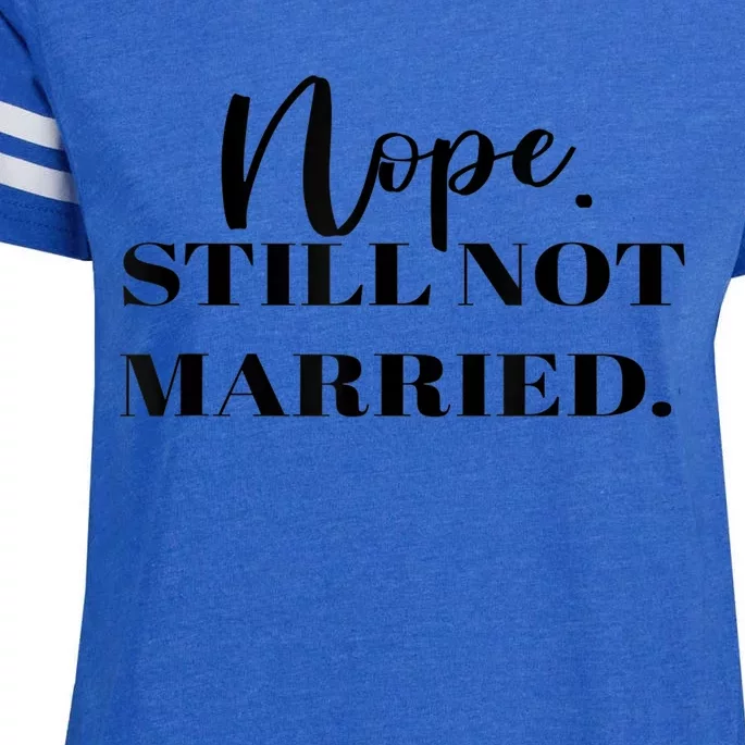 Nope Still Not Married Single Thanksgiving Christmas Dinner Enza Ladies Jersey Football T-Shirt