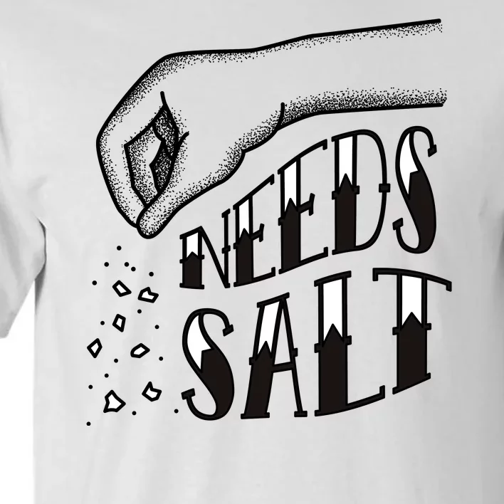 Needs Salt Tall T-Shirt