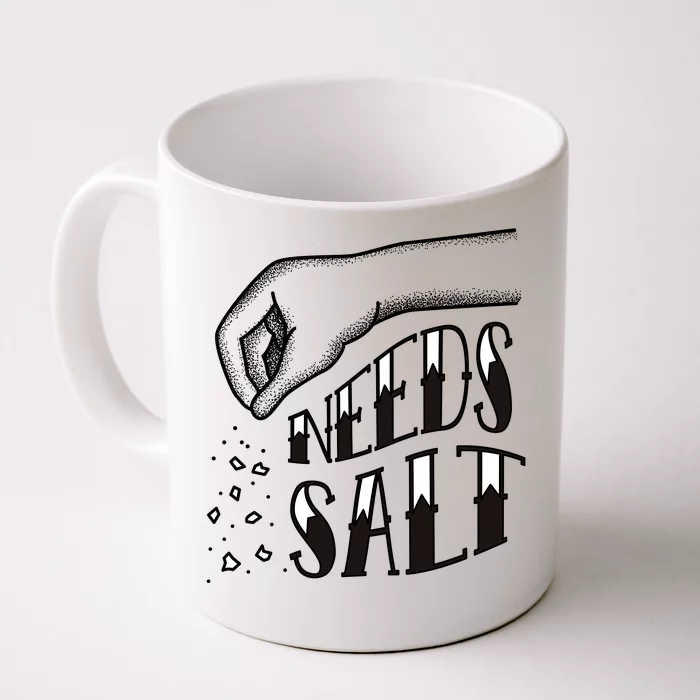 Needs Salt Front & Back Coffee Mug