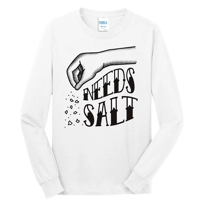 Needs Salt Tall Long Sleeve T-Shirt