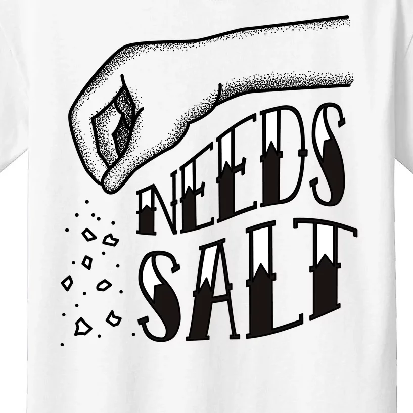 Needs Salt Kids T-Shirt