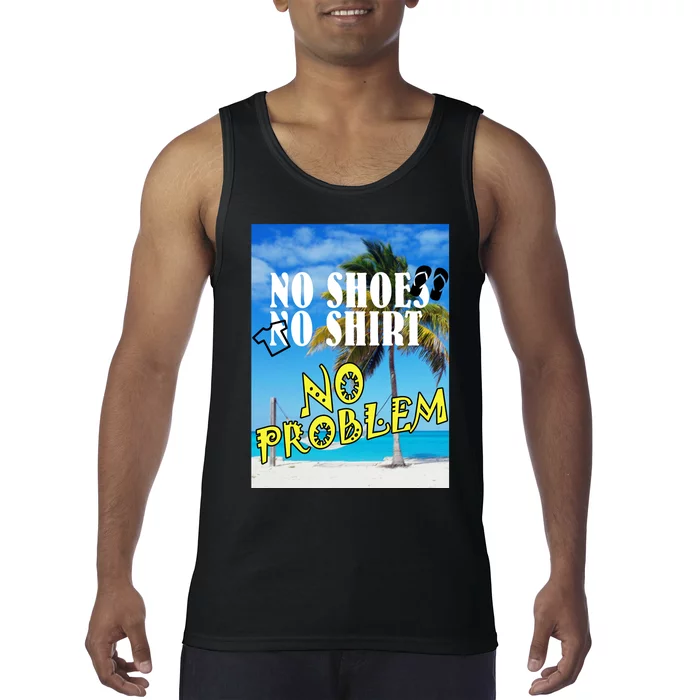 No Shoes No Shirts No Problem Tank Top