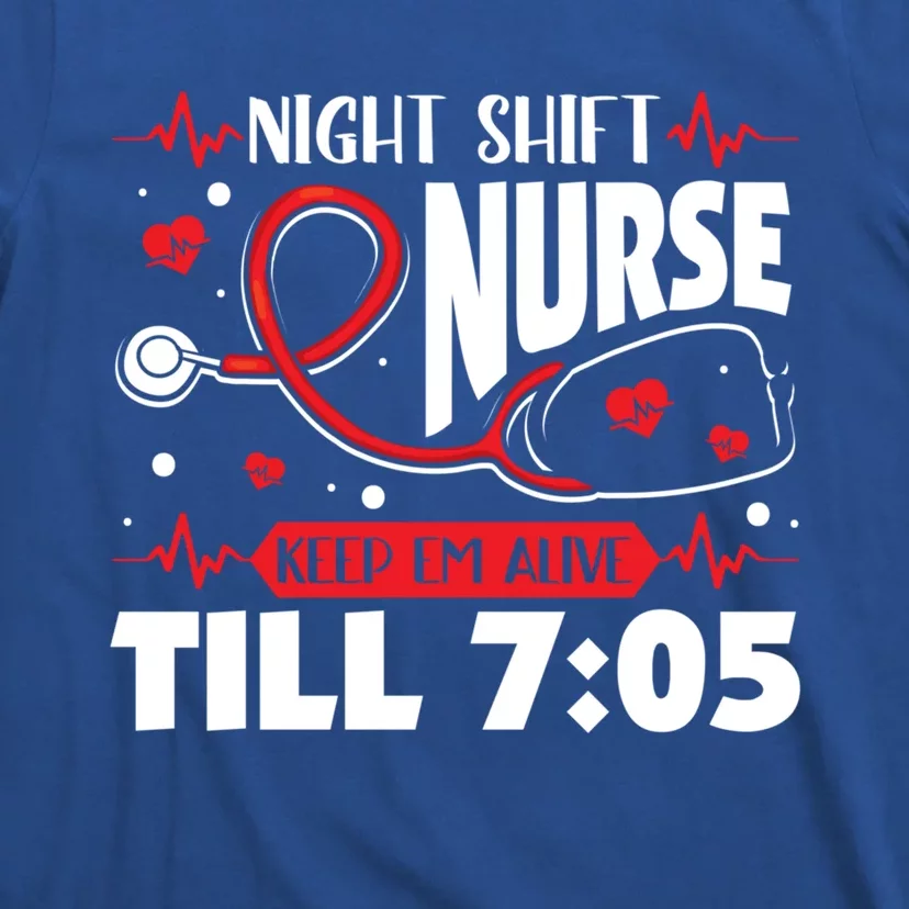 Night Shift Nurse Keep Em Alive Night Shift Nurse Gift T-Shirt